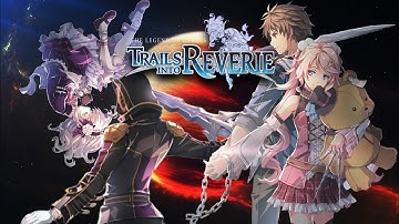 The Legend of Heroes: Trails into Reverie - Platinum Playthrough - Part 4 - PS5
