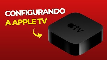 Configurando a Apple TV (4ª geração e posteriores)!