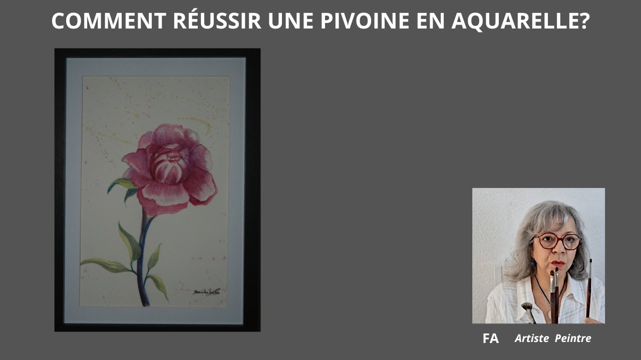 COMMENT RÉUSSIR UNE PIVOINE EN AQUARELLE? TUTORIEL COMPLET #tutopeinture #fa-artiste.com# aquarelle