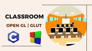 Details 3D Classroom Design || Open GL || Glut || C Program Guide