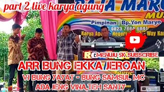 📀 YANG PUNYA KARYA AGUNG RAJA MARGA MUSIC PART 2 ||REMIX LAMPUNG || ARR BUNG EKKA JEROAN