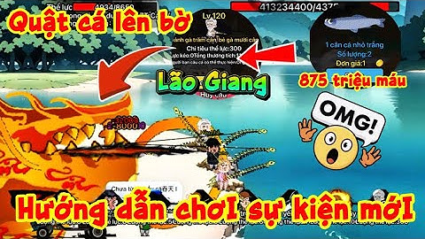 Hướng dẫn chơi sự kiện, lấy chiêu câu mới của lão Giang | Câu Cá Vạn Cân