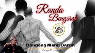 RANDA BENGSRAT - Dongeng Mang Barna. eps 25