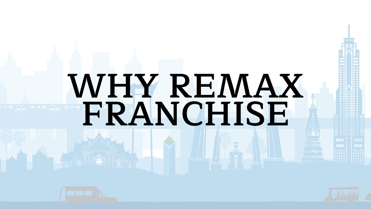 franchise คือ  2022 New  ธุรกิจแฟรนไชส์คืออะไร? WHY REMAX FRANCHISE