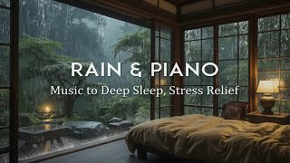 Relaxing Piano + Rain Sounds - Peaceful Music & Soft Rain, Relaxing Music for Stress Relief, Healing
