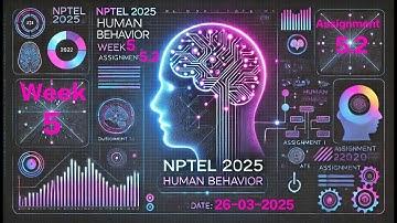 Human Behavior NPTEL 2025 | Week 5 Assignment 5.2 Answers ✅ | Must Watch Before Submission! #nptel