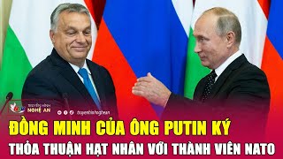 Đồng minh của ông Putin ký thỏa thuận hạt nhân với thành viên NATO