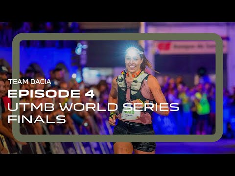 Team Dacia – Episode 4: UTMB World Series Finals