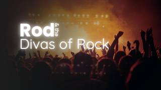 Rod and the Divas of Rock