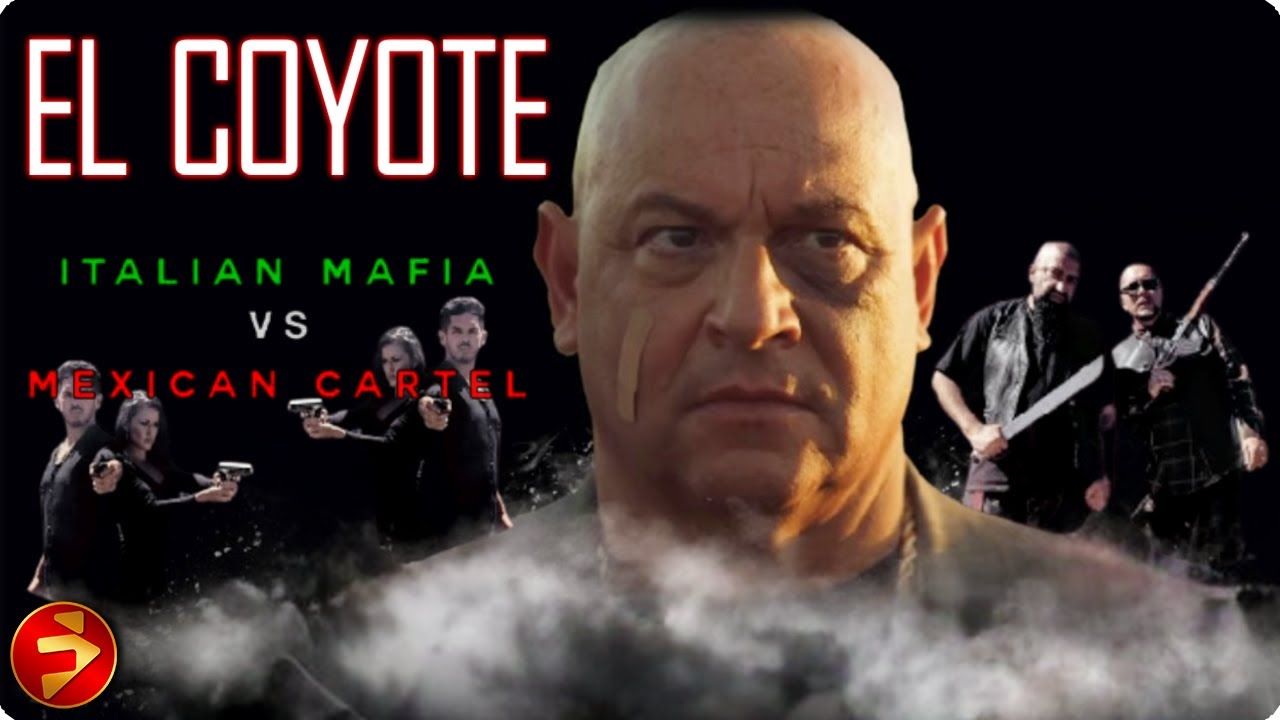 EL COYOTE ITALIAN MAFIA V MEXICAN CARTEL Action Thriller Full