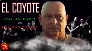 EL COYOTE: ITALIAN MAFIA V MEXICAN CARTEL