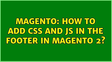 Magento: How to add css and js in the footer in magento 2?