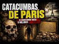 6 Millones de Cuerpos Bajo París: el Misterio de las Catacumbas