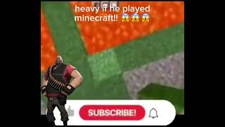 heavy if he played minecraft!!😱😱😱