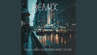 Keşke Camız Duraydıda Avrat Öleydi (Remix)