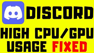 How to FIX High CPU and GPU Usage in Discord on Windows 11/10/8/7