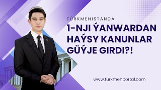 Türkmenistanda 2023-nji ýylyň başynda güýje giren kanunlar Resimi
