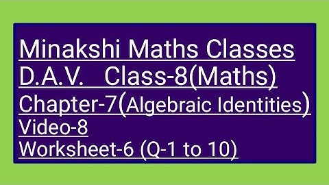 DAV || Class-8(Maths)|| Chapter-7(Algebraic Identities)|| video-8 || Worksheet-6(Q-1 to 10)