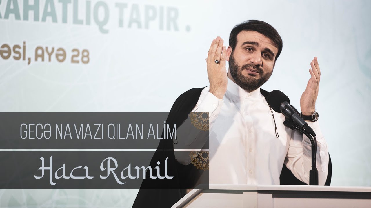 Gecə namazı qılan Alimin ibrətamiz Hekayəsi Hacı Ramil