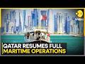 Qatar Reopens Seas: Full Maritime Activity Back in Action | WION