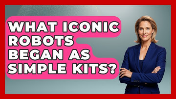 What Iconic Robots Began As Simple Kits? - Test
