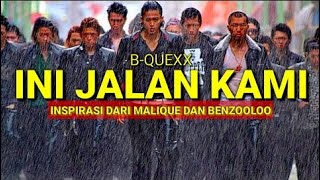 B-QUEXX | Ini Jalan Kami ( Lyrics)