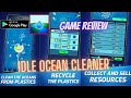 Idle Ocean Cleaner Plastic Recycle Tycoon Gameplay Game Review Beginner Tips Tutorial Guide