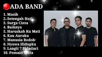 🔴ADA BAND FULL ALBUM HARUSKAH KU MATI #adaband 🔴ADA BAND FULL ALBUM HARUSKAH KU MATI #adaband