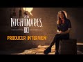 Little nightmares iii  producer interview