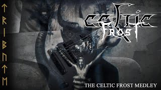 Tribute To Celtic Frost - The Celtic Frost Medley