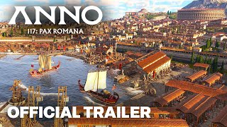 Anno 117: Pax Romana - Official Game Overview Walkthrough Trailer