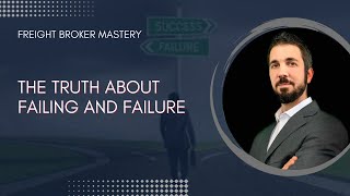 What Freight Brokers Need to Know About Failure