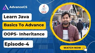 Inheritance | Super OOPS | Learn Java Basic To Advance | AdvanceCS | Code Explained | HD-4K | EP-04