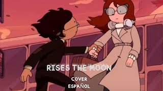 Rises the moon - Liana Flores (Cover Español Latino)