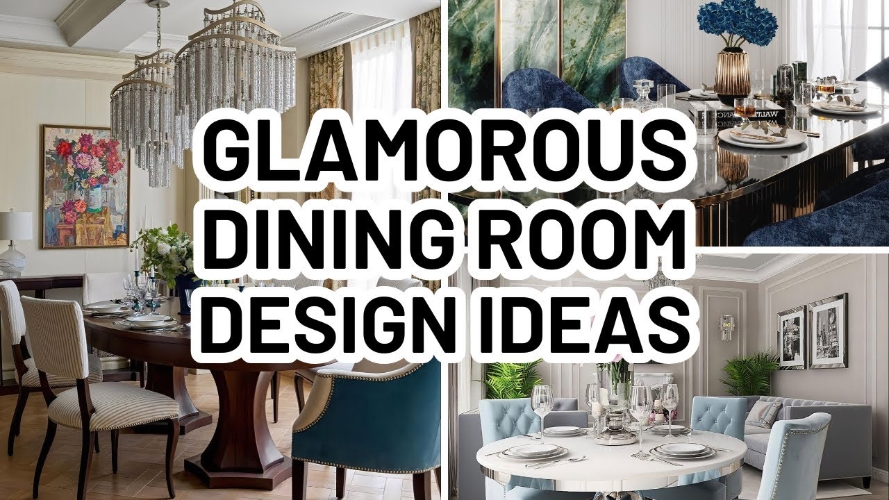 HOW TO CREATE A GLAMOROUS DINING ROOM