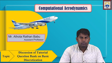 Discussion of Tutorial Question Bank on Basic Discretization by Mr. Athota Rathan Babu
