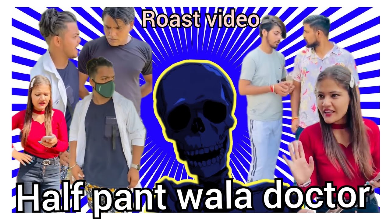 Half Pant Wala Doctor Roast Video PulkitshuklaTD By Half Pant Wala Doctor Roast Video PulkitshuklaTD By