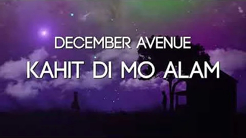 December Avenue - Kahit Di Mo Alam (Lyric Video)