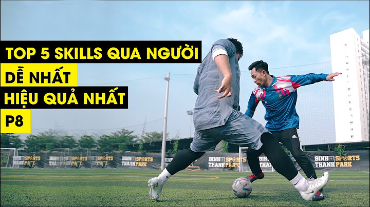 ⭐️ 5 CÁCH RÊ BÓNG SKILLS QUA NGƯỜI DỄ VÀ HIỆU QUẢ NHẤT P8 | Tungage