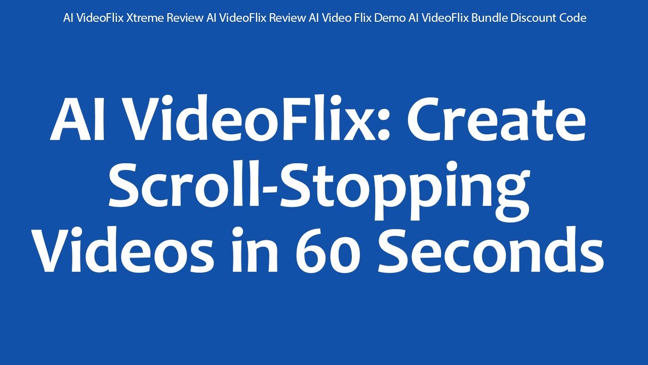 AI VideoFlix Xtreme Review AI VideoFlix Review AI Video Flix Demo AI VideoFlix Bundle Discount Code