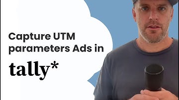 Capture UTM Parameters in Tally Forms