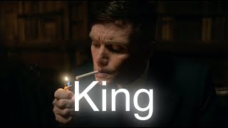 Tommy Shelby | King