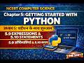 5.9 अिभव्यिक्तयाँ 5.10 कथन | Chapter 5 Getting Started with Python | NCERT Class 11 Computer Science
