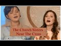The church sisters  jesus keep me near the cross