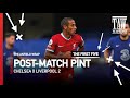 Chelsea 0 liverpool 2 | The Post-Match Pint | Five Minute Teaser