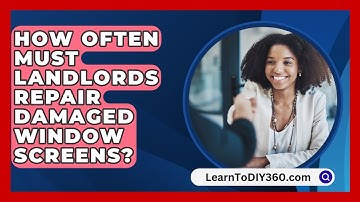 How Often Must Landlords Repair Damaged Window Screens? - LearnToDIY360.com