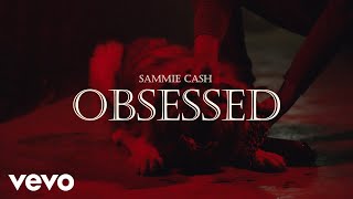 Sammie Ca$h - Obsessed ( Official Video)