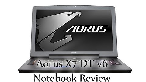 Aorus x7 dt v6 review notebookcheck năm 2024