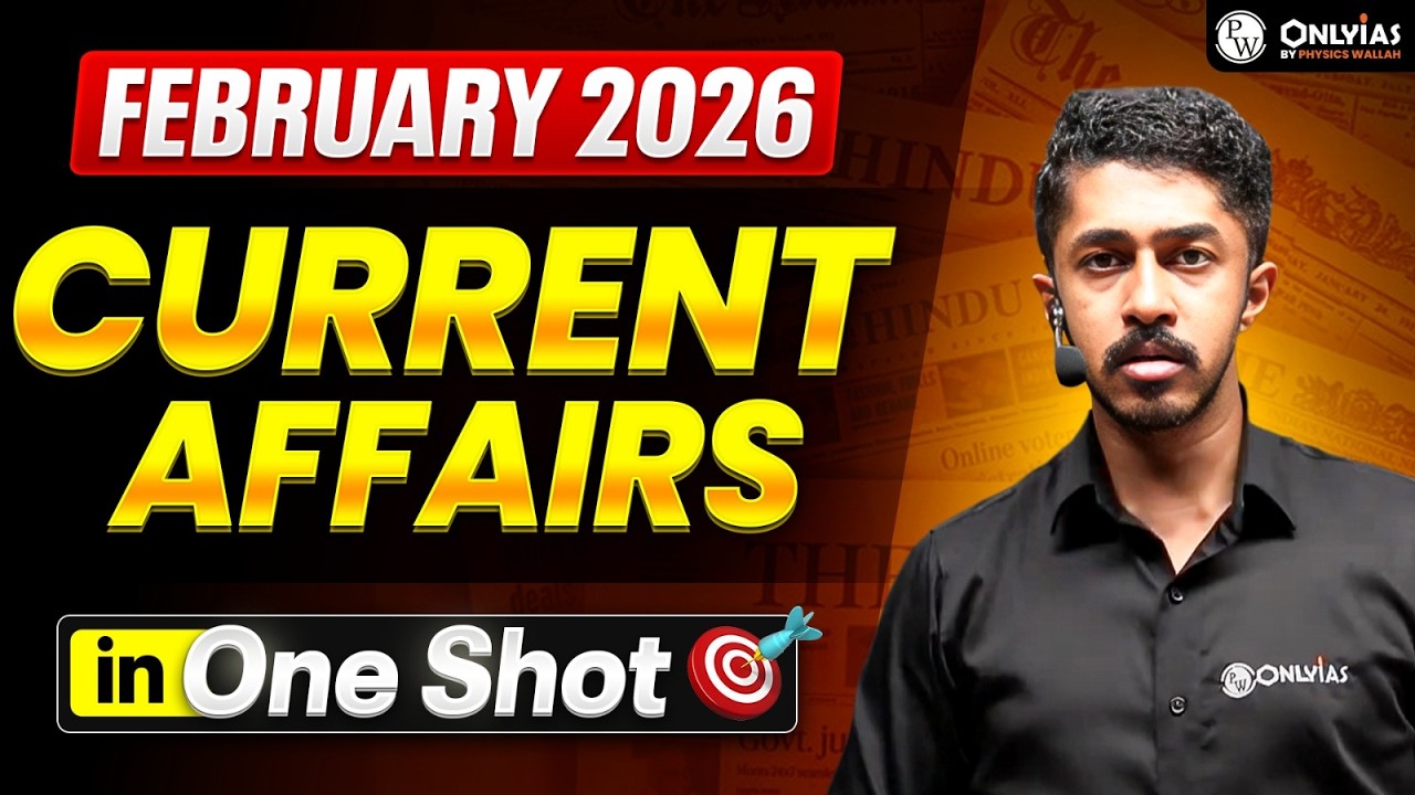 Complete February 2026 Current Affairs in One Shot | UPSC Monthly ...