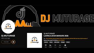 DJ MUTURAGE    EAST. AFRICA ZOUK 2026